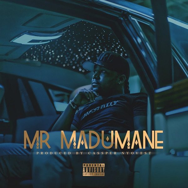 Cassper Nyovest – Mr Madumane (Big $Pendah) Mp3 Download