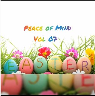 DJ Ace - Peace of Mind Vol 07 (Easter Special Mix)