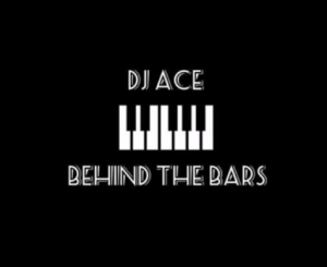 DJ Ace – Behind the bars (Slow Jam)
