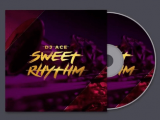 Download Mp3: DJ Ace – Sweet Rhythm