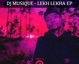 EP: DJ Musique – Lekh Lekha