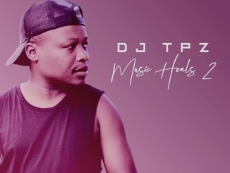 Download Ep: DJ TPZ – Music Heals 2 Zip