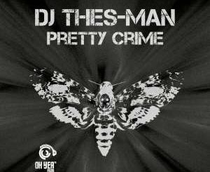 EP: DJ DJ Thes-Man – Pretty Crime