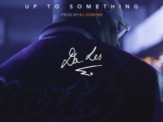 Download Mp3: Da L.E.S – Up To Something