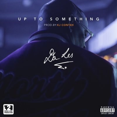 Download Mp3: Da L.E.S – Up To Something