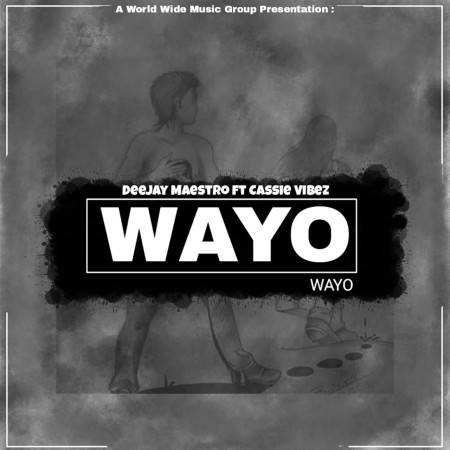 Download Mp3 Deejay Maestro – Wayo Ft. Cassie Vibez