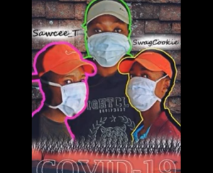 Dj Manenze, Swacee T & Swaggcookie – COVID-19 Stay Home