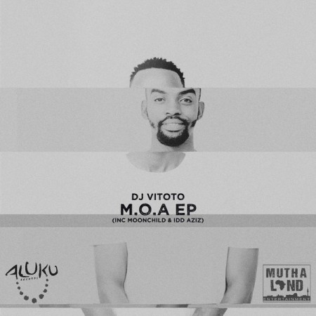 Download EP: DJ Vitoto – M.O.A Zip