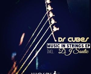 Dr Cubes Music In Strings (Incl. DJ Soulic) Ep Zip Download