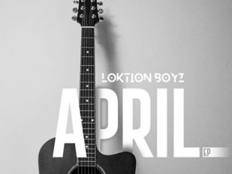 EP: Loktion Boyz – April