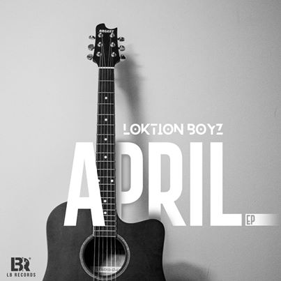 EP: Loktion Boyz – April
