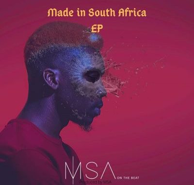 Download Ep: MSA – Made In South Africa Zip