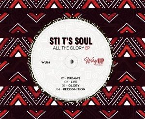 EP: STI T’s Soul – All The Glory