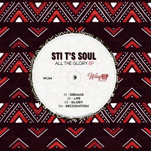 EP: STI T’s Soul – All The Glory