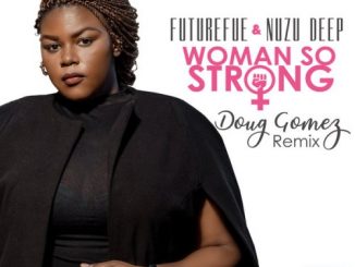 FutureFue, Nuzu Deep – Woman So Strong