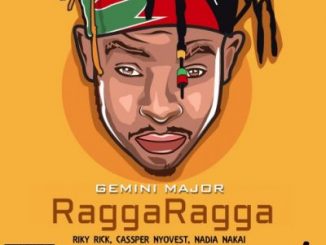 Download Mp3: Gemini Major – Ragga Ragga Ft. Riky Rick, Cassper Nyovest, Nadia Nakai & Major League