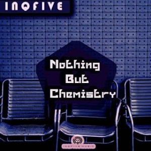Download Mp3: InQfive – Nothing But Chemistry