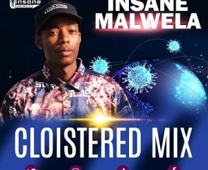 Download Mp3: Insane Malwela – Cloistered Mix