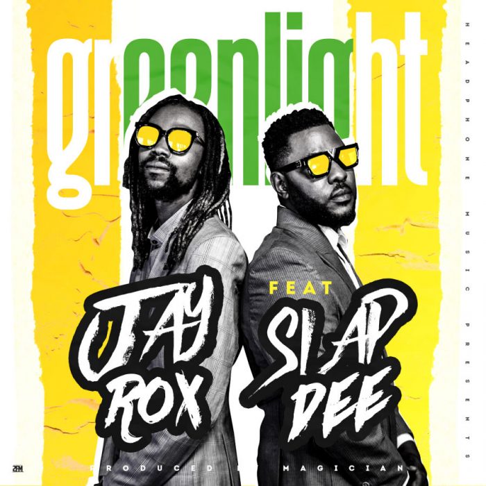 Jay Rox Ft. Slap Dee – Green Light Mp3 Download