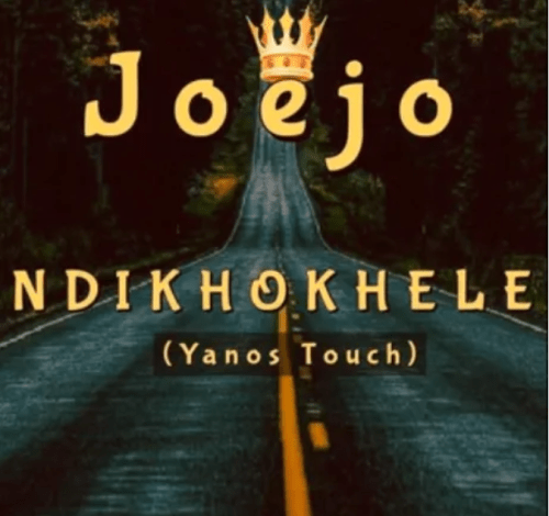 Download Mp3: Joejo – Ndikhokhele (Yanos Touch)