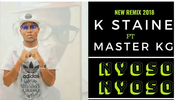 K Staine Ft. Master KG - Nyoso Nyoso Remix