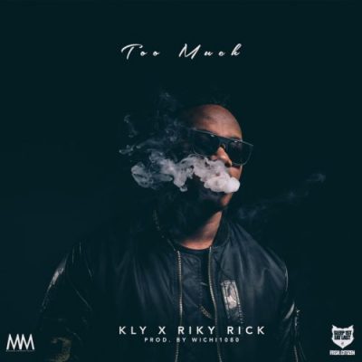 KLY – Too Much Ft. Riky Rick MP3 DOWNLOAD - FAKAZA