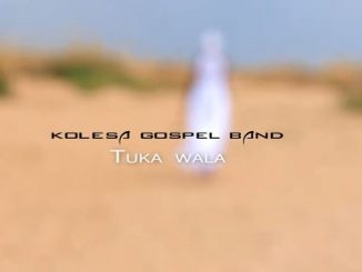 KOLESA Gospel Band - Uka Wala