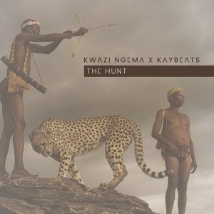 Download EP: Kwazi Ngema & Kaybeats – The Hunt Zip