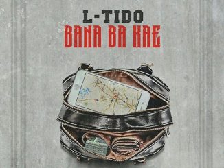 L-Tido – Bana Ba Kae Mp3 Download