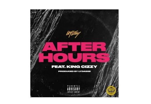 Laylizzy Ft. King Cizzy – After Hours