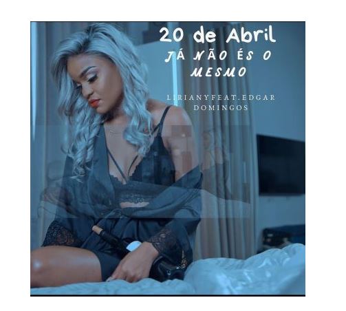 Liriany – Já Não és o Mesmo Ft. Edgar Domingos