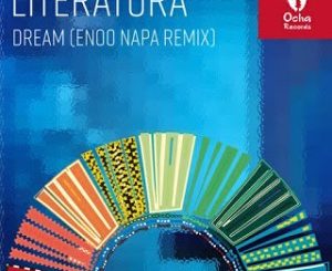 Download Mp3: Literatura – Dream (Enoo Napa Remix)