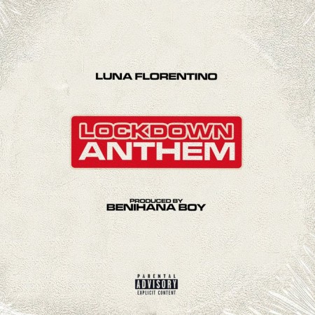 Download Mp3: Luna Florentino – Lock Down Anthem
