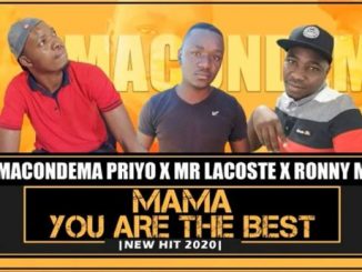 Download Mp3: Macondema Priyo The DJ x Mr Lacoste x Ronny M – Mama You Are The Best