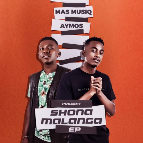 Download Mp3: Mas Musiq & Aymos – Shonamalanga Ft. Myztro (Song)