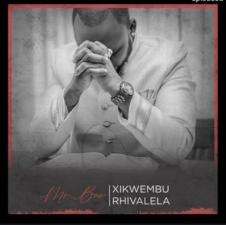 Mr Bow - Xikwembu Rhivalela Mp3 Download