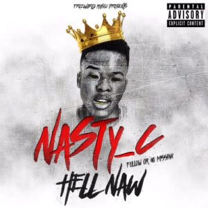 Download Mp3: Nasty C – Hell Naw