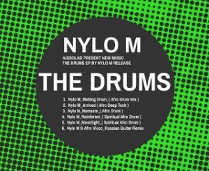 Download EP: Nylo M – The Drums Zip