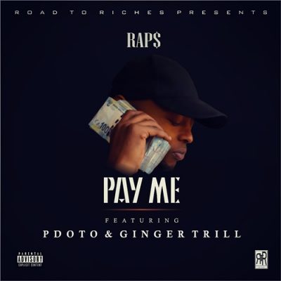Raps – Pay Me Ft. PdotO & Ginger Trill