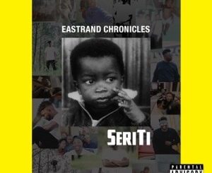 Download Mp3: Seriti – East Rand Chronicles