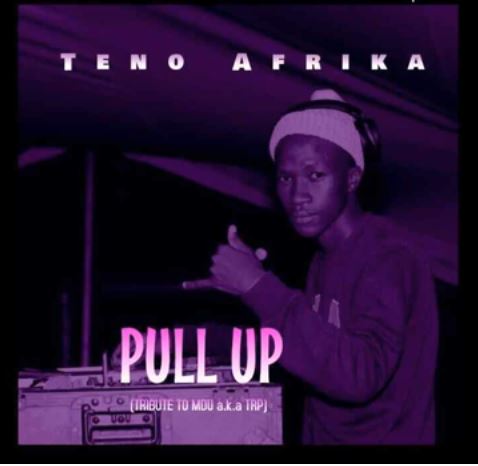 Teno Afrika - Pull Up (Tribute To Mdu a.k.a TRP) 