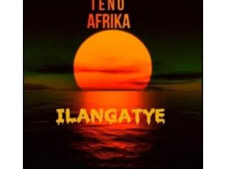 Teno Afrika – Ilangatye