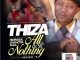 Download Mp3: Thiza – All Or Nothing Ft. Professor, Character & Emza
