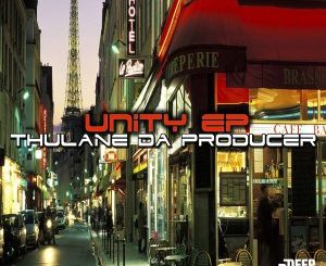 Download Ep: Thulane Da Producer – Unity