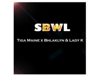 Tiga Maine – SBWL Ft. Bhlaklyn & Lady Kay Mp3 Download