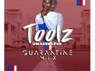 Toolz Umazelaphi – Quarantine Mix 2.0