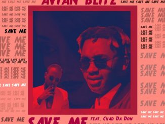 Avian Blitz - Save Me Ft. Chad Da Don