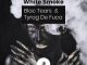Ep: Blac Tears & Tyrog de fuca – White Smoke