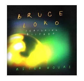 Bruce Loko – After Hours Ft. Biishop Mp3 Download