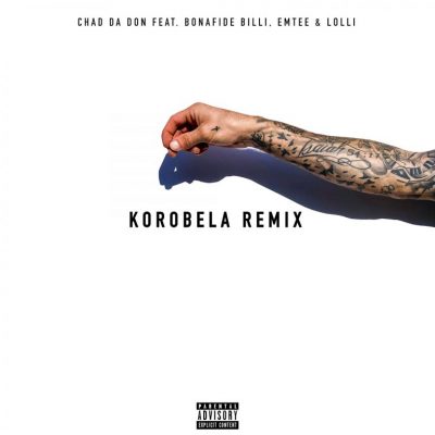Chad Da Don – Korobela (Remix) Ft. Emtee & Lolli
